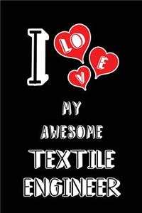 I Love My Awesome Textile Engineer