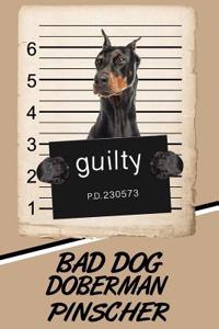 Bad Dog Doberman Pinscher