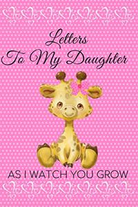 Letters To My Daughter As I Watch You Grow