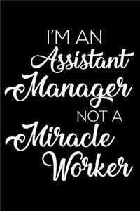 I'm an Assistant Manager Not a Miracle Worker