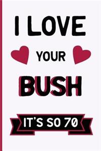 Love Your Bush, It's So 70s: Funny Dirty Blank Journal. Cocky bold novelty lined notebook for your loved ones. Daring and cheeky paper pad (better than a card) (32)