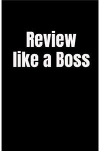 Review Like a Boss