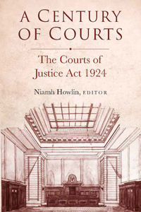 Century of Courts: The Courts of Justice ACT 1924