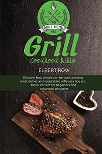 Grill cookbook bible