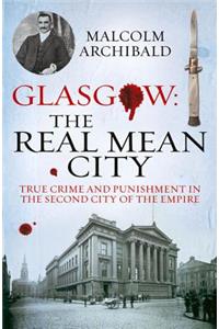 Glasgow: The Real Mean City