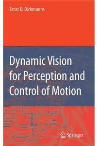 Dynamic Vision for Perception and Control of Motion