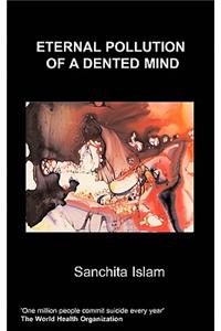 Eternal Pollution of a Dented Mind