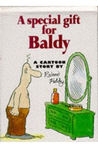 A Special Gift for Baldy