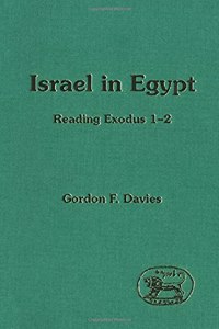 Israel in Egypt: Reading Exodus 1-2: No. 135. (Journal for the Study of the Old Testament Supplement S.)