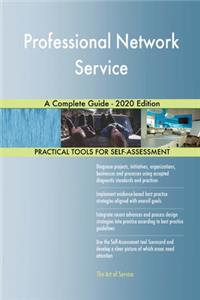 Professional Network Service A Complete Guide - 2020 Edition