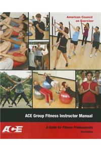 Ace Group Fitness Instructor Manual: A Guide for Fitness Professional