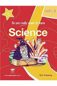 So You Really Want to Learn Science