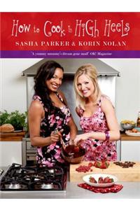 How to Cook in High Heels
