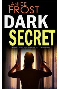 DARK SECRET a gripping detective thriller full of suspense