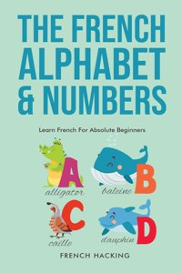 French Alphabet & Numbers - Learn French For Absolute Beginners