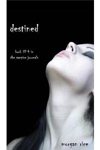 Destined (Book #4 in the Vampire Journals)