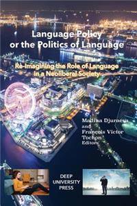 Language Policy or the Politics of Language