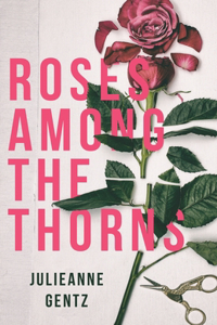 Roses Among the Thorns