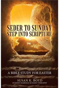 Seder to Sunday Step into Scripture