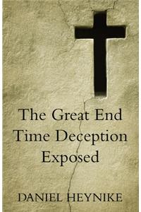 Great End Time Deception Exposed