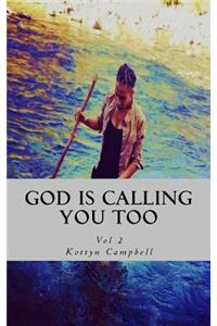 God is Calling You Too