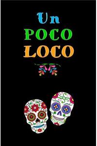 Un Poco Loco