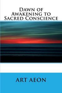 Dawn of Awakening to Sacred Conscience