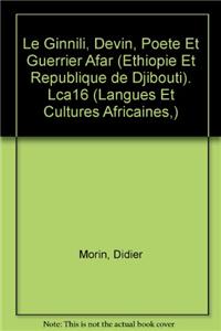 Le Ginnili, Devin, Poete Et Guerrier Afar (Ethiopie Et Republique de Djibouti)