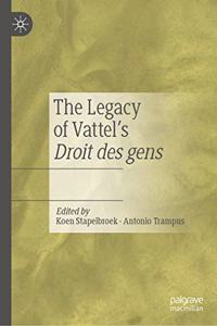 The Legacy of Vattel's Droit Des Gens