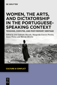 Women, Arts, and Dictatorship in the Portuguese-Speaking Context