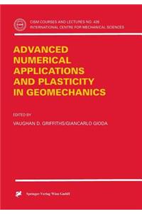 Advanced Numerical Applications and Plasticity in Geomechanics