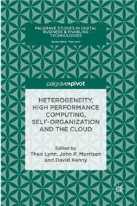 Heterogeneity, High Performance Computing, Self-Organization and the Cloud