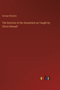 Doctrine of the Atonement as Taught by Christ Himself