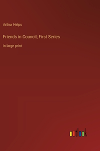 Friends in Council; First Series