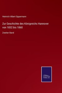 Zur Geschichte des Königreichs Hannover von 1832 bis 1860