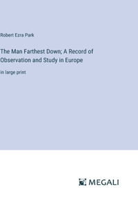 Man Farthest Down; A Record of Observation and Study in Europe