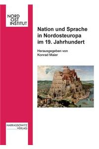 Nation Und Sprache in Nordosteuropa Im 19. Jahrhundert