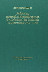 Aufklarung, Burgerliche Selbsterfahrung Und Die Erfindung Der Psychiatrie in Deutschland, 1770-1850