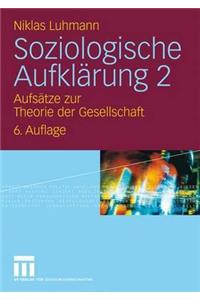 Soziologische Aufklarung 2: Aufsatze Zur Theorie Der Gesellschaft