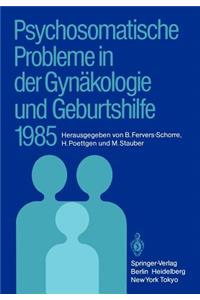 Psychosomatische Probleme in Der Gynäkologie Und Geburtshilfe 1985