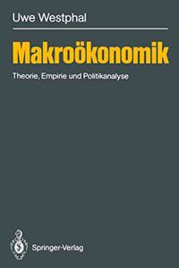 Makro Konomik: Theorie, Empirie Und Politikanalyse