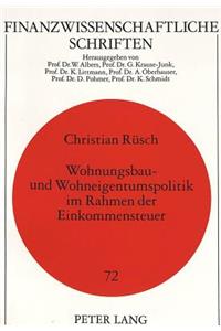 Wohnungsbau- Und Wohneigentumspolitik Im Rahmen Der Einkommensteuer
