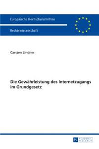 Die Gewaehrleistung Des Internetzugangs Im Grundgesetz