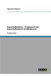 Exportkalkulation - Problematik der Exportkalkulation im B2B-Bereich