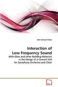 Interaction of Low Frequency Sound