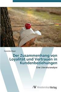 Zusammenhang von Loyalität und Vertrauen in Kundenbeziehungen