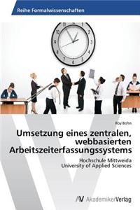 Umsetzung Eines Zentralen, Webbasierten Arbeitszeiterfassungssystems