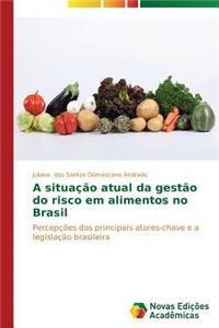 A situação atual da gestão do risco em alimentos no Brasil