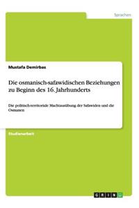 Die osmanisch-safawidischen Beziehungen zu Beginn des 16. Jahrhunderts