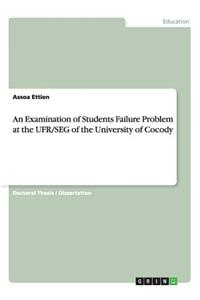 An Examination of Students Failure Problem at the UFR/SEG of the University of Cocody